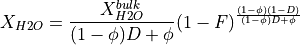 X_{H2O} = \frac{X_{H2O}^{bulk}}{(1-\phi)D + \phi} (1-F)^\frac{(1-\phi)(1-D)}{(1-\phi)D+\phi}